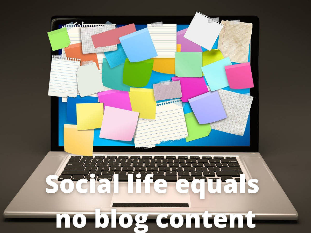 Read more about the article Social life equals no blog content