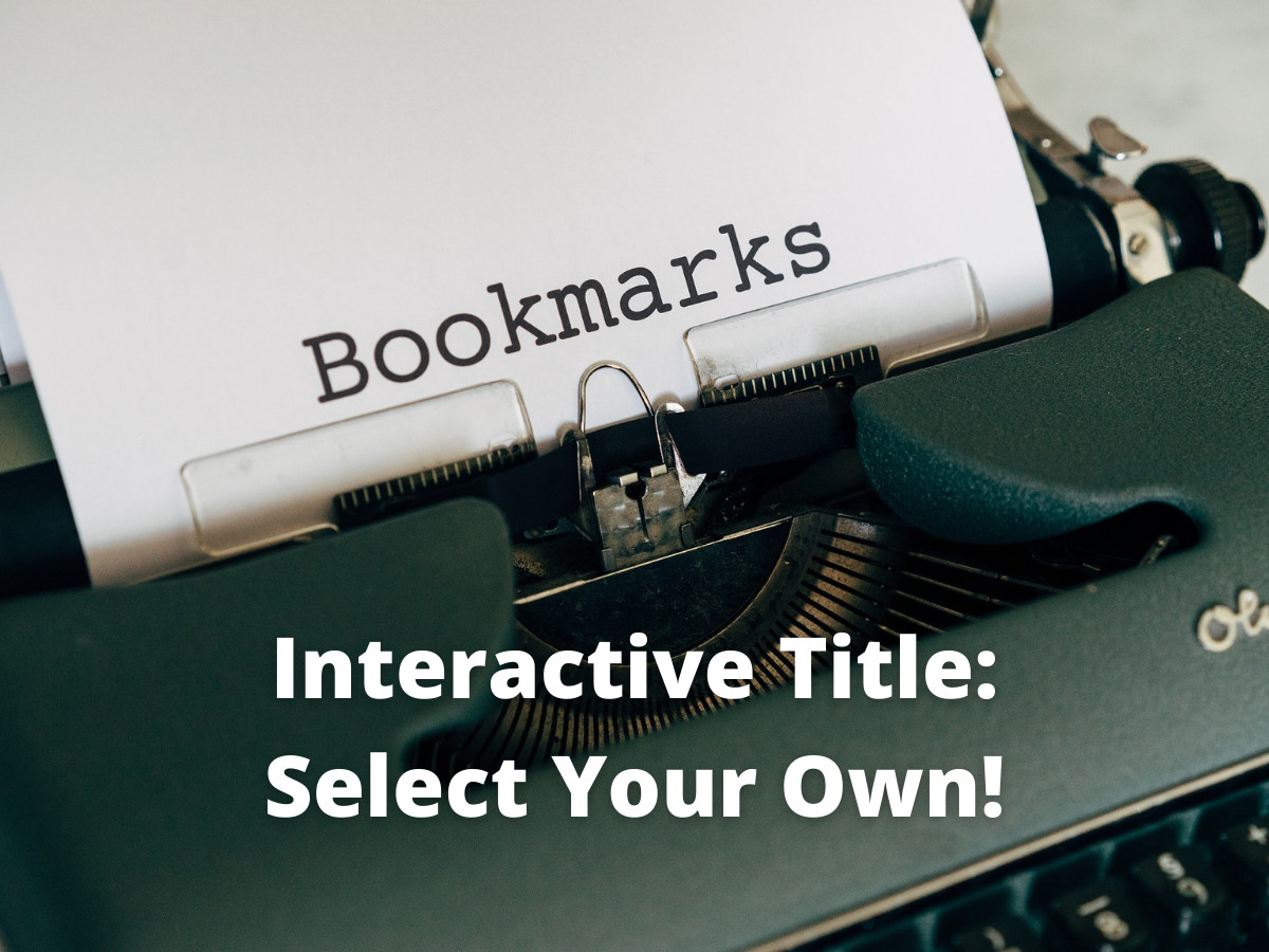 You are currently viewing Interactive Title: Select Your Own!