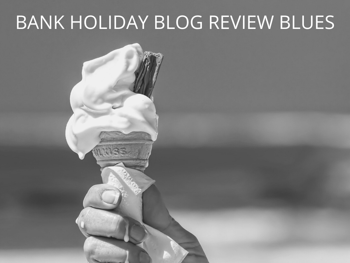 Read more about the article Bank Holiday Blog Review Blues